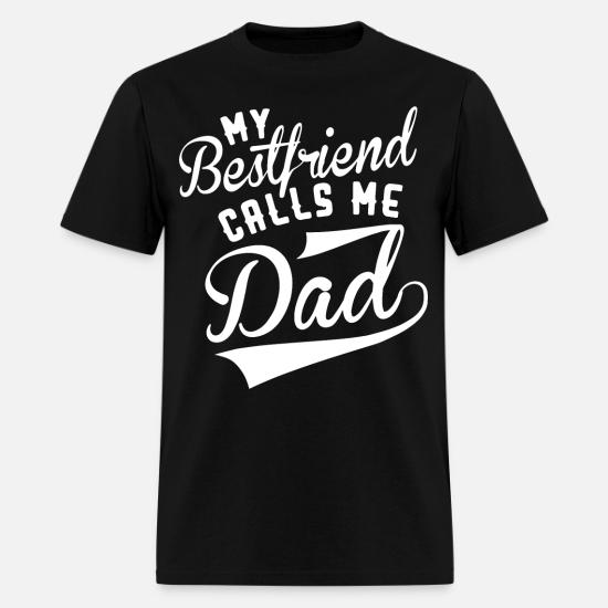 my bestfriend calls me dad' Men's T 